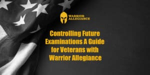 Controlling Future Examinations: A Guide for Veterans with Warrior Allegiance