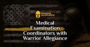 Medical Examination Coordinators with Warrior Allegiance