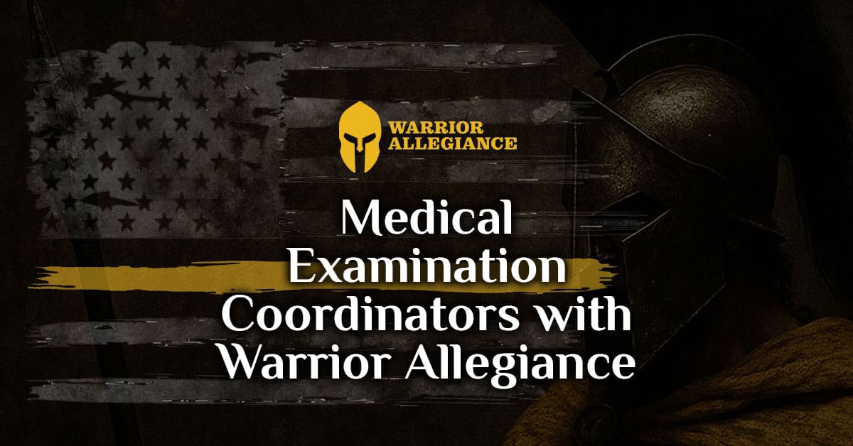 Medical Examination Coordinators with Warrior Allegiance