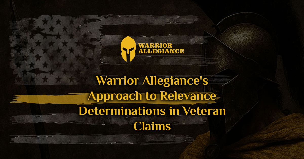 Warrior Allegiance's Approach to Relevance Determinations in Veteran Claims