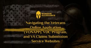 Warrior Allegiance's Guide: Navigating the Veterans Online Application (VONAPP), VDC Program, and VA Claims Submission Service Websites