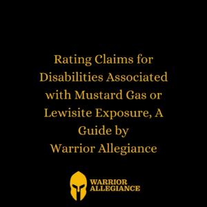 Rating Claims for Disabilities Associated with Mustard Gas or Lewisite Exposure, A Guide by Warrior Allegiance