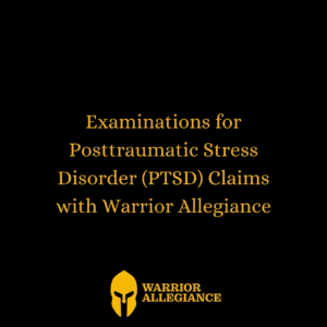 Examinations for Posttraumatic Stress Disorder (PTSD) Claims with Warrior Allegiance
