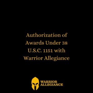 Authorization of Awards Under 38 U.S.C. 1151 with Warrior Allegiance