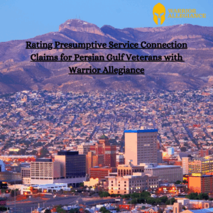 Rating Presumptive Service Connection Claims for Persian Gulf Veterans with
Warrior Allegiance