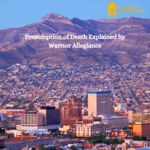Presumption of Death Explained by Warrior Allegiance