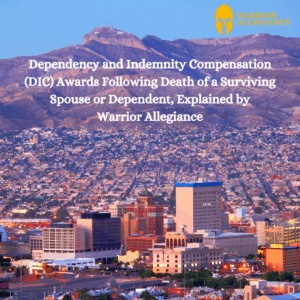 Dependency and Indemnity Compensation (DIC) Awards Following Death of a Surviving Spouse or Dependent, Explained by Warrior Allegiance