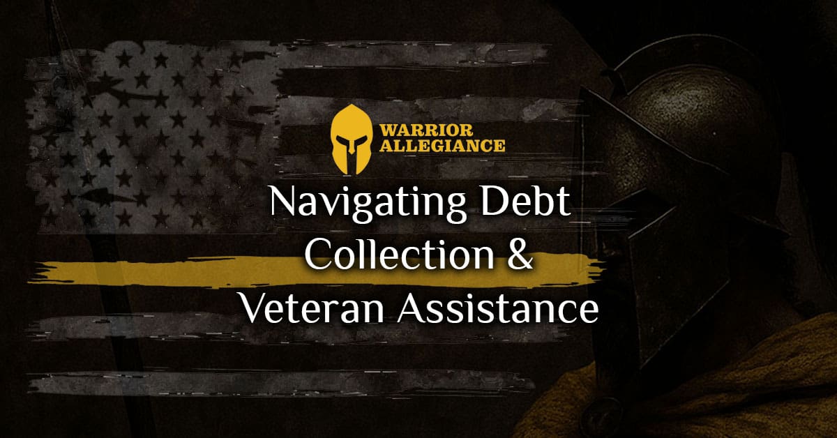 Navigating Debt Collection and Veteran Assistance: Insights from Warrior Allegiance
