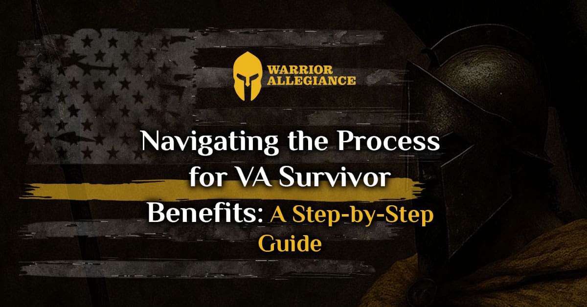 Navigating the Process for VA Survivor Benefits: A Step-by-Step Guide