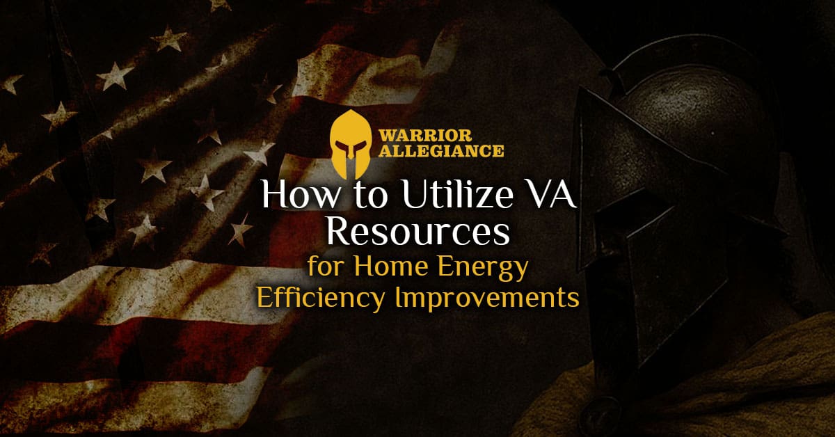 How to Utilize VA Resources for Home Energy Efficiency Improvements