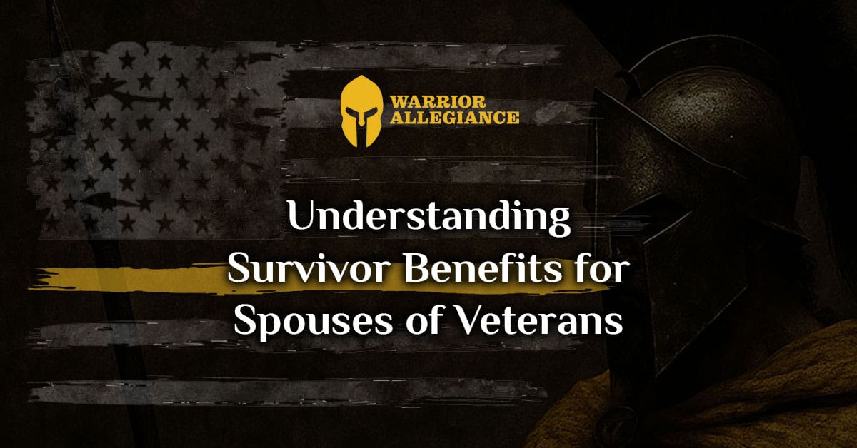 Understanding Survivor Benefits for Spouses of Veterans