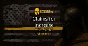 Claims for Increase with Warrior Allegiance