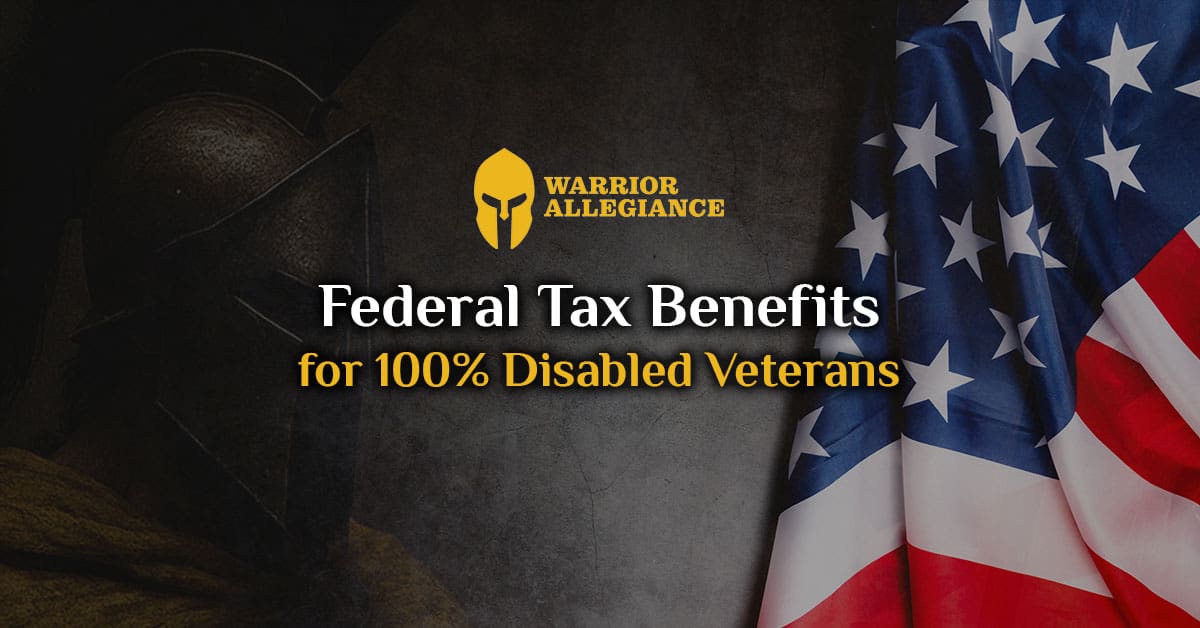 Federal Tax Benefits for 100% Disabled Veterans