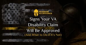 Signs Your VA Disability Claim Will Be Approved (And What to Do if It’s Not)