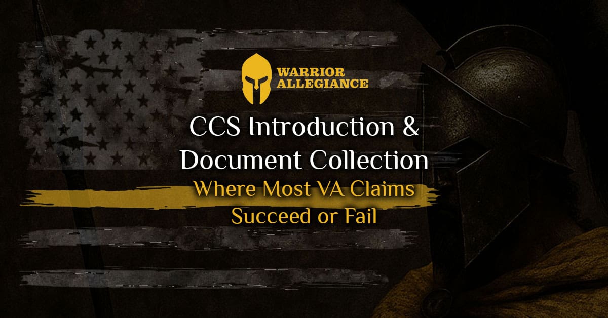 CCS Introduction & Document Collection: Where Most VA Claims Succeed or Fail