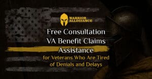 Free Consultation VA Benefit Claims Assistance for Veterans Who Are Tired of Denials and Delays